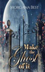 Make the Ghost of It (Witch Woods Funeral Home) (Volume 3)
