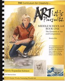 ARTistic Pursuits Middle School 6-8 Book One, The Elements of Art and Composition (ARTistic Pursuits)