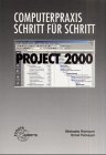 Computerpraxis Schritt fr Schritt, Project 2000, m. CD-ROM