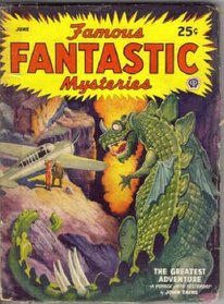 The Greatest Adventure in Famous Fantastic Mysteries, June 1944 (Volume VI, No. 1)