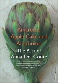 Amaretto, Apple Cake and Artichokes : The Best of Anna Del Conte