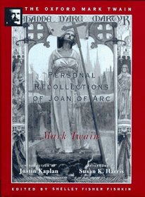 Personal Recollections of Joan of Arc (1896 (The Oxford Mark Twain)