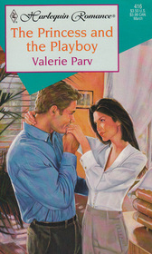 The Princess and the Playboy (Harlequin Romance, No 416)