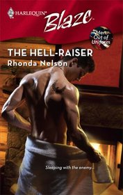 The Hell-Raiser (Men Out of Uniform, Bk 5) (Harlequin Blaze 412)