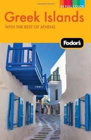 Fodor's Greek Islands, 2nd Edition: With Great Cruises and the Best of Athens (Full-Color Gold Guides)