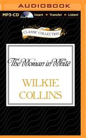 Woman in White, The (The Classic Collection)