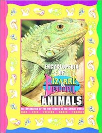 Encyclopedia of Bizarre and Beautiful Animals