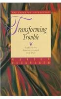 Transforming Trouble