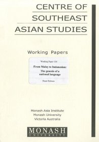From Malay to Indonesian: The Genesis of a National Language (Working Paper 118)