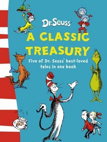 Dr. Seuss: A Classic Treasury (Dr Seuss)
