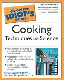 The Complete Idiot's Guide to Cooking Techniques and Science