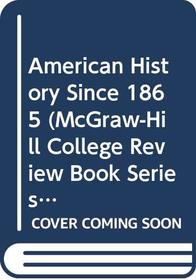 American History Since 1865 (Mcgraw-Hill College Review Book Series)