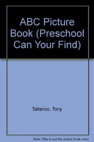 ABC Picture Book (Preschool Can Your Find)