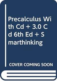 Precalculus With Cd Plus 3.0 Cd 6th Edition Plus Smarthinking