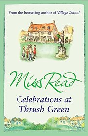 Celebrations at Thrush Green (Thrush Green, Bk 11)