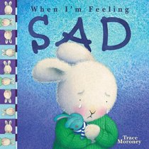 When I'm Feeling Sad (When I'm Feeling)