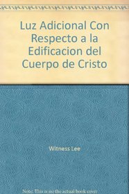 Luz Adicional Con Respecto a la Edificacion del Cuerpo de Cristo