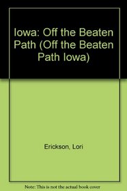 Iowa: Off the Beaten Path (Off the Beaten Path Iowa)