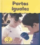 Partes Iguales/ Your Fair Share (Heinemann Lee Y Aprende/Heinemann Read and Learn (Spanish)) (Spanish Edition)