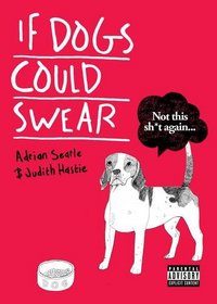If Dogs Could Swear