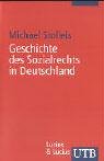 Geschichte des Sozialrechts in Deutschland: Ein Grundri (Uni-Taschenbcher S)