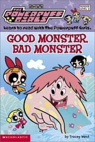 Good Monster, Bad Monster (Powerpuff Girls Reader)