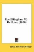 Eve Effingham V3: Or Home (1838)