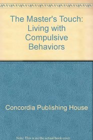 The Master's Touch: Living with Compulsive Behaviors
