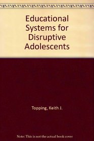 Educational Systems for Disruptive Adolescents