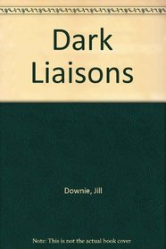 Dark Liaisons