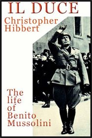 Il Duce: The Life Of Benito Mussolini