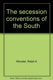 The secession conventions of the South