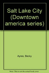 Salt Lake City (Downtown America Series)
