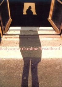 Bodyscape: Caroline Broadhead
