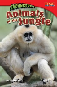Endangered Animals of the Jungle (library bound) (Time for Kids Nonfiction Readers: Level 5.5)