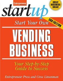 Start Your Own Vending Business 3/E