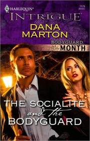 The Socialite and the Bodyguard (Bodyguard of the Month) (Harlequin Intrigue, No 1179 )