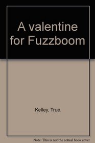 A valentine for Fuzzboom