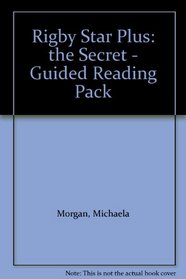 Rigby Star Plus: the Secret - Guided Reading Pack