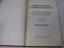 Experimentation in American Religion: The New Mysticisms and Their Implications for the Churches