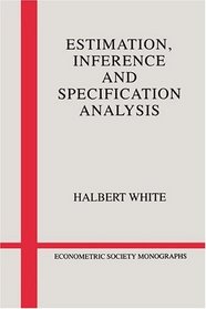 Estimation, Inference and Specification Analysis (Econometric Society Monographs)