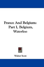 France And Belgium: Part I, Belgium, Waterloo