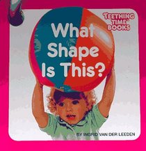 What Shape Is This? (Teething Time Books)
