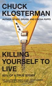 Killing Yourself to Live : 85% of a True Story
