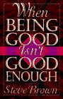 When Being Good Isn't Good Enough