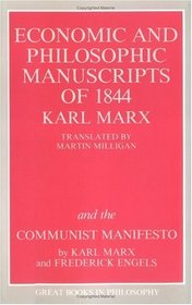 The Economic and Philosophic Manuscripts of 1844 Karl Marx and the Communist Manifesto (Great Books in Philosophy Series)