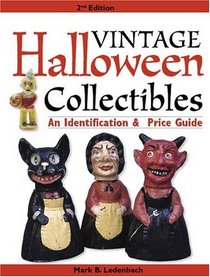 Vintage Halloween Collectibles: An Identification & Price Guide (Vintage Halloween Collectibles: Identification & Price Guide)