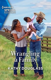 Wrangling a Family (Aspen Creek Bachelors, Bk 3) (Harlequin Special Edition, No 3027)