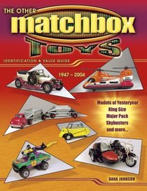 The Other Matchbox Toys: 1947-2004, Identification  Value (Matchbox Toys: Identification  Value Guide)