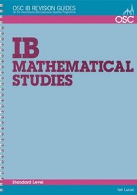 IB Mathematical Studies (OSC IB Revision Guides for the International Baccalaureate Diploma)